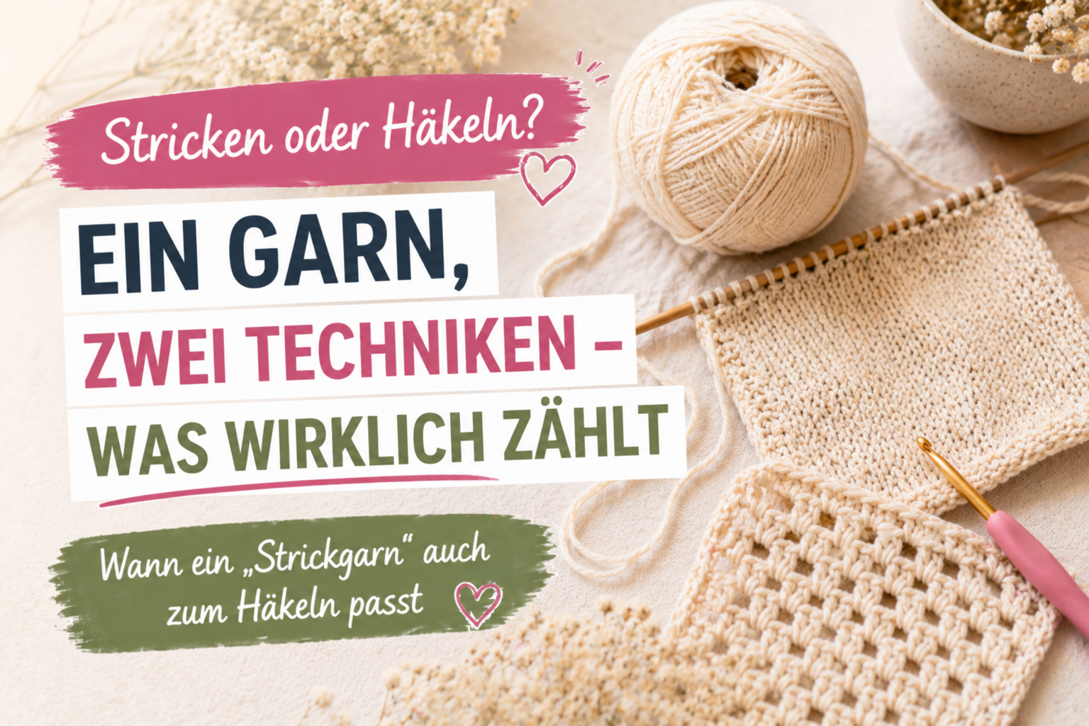 Ein Garn für beide Welten: Wann funktioniert 'Strickgarn' auch fürs Häkeln (und umgekehrt)?
